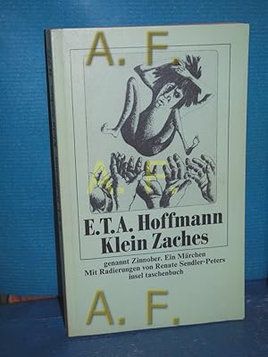 Bild des Verkufers fr Klein Zaches genannt Zinnober : ein Mrchen. Mit Radierungen von Renate Sendler-Peters / Insel-Taschenbuch , 777 zum Verkauf von Antiquarische Fundgrube e.U.