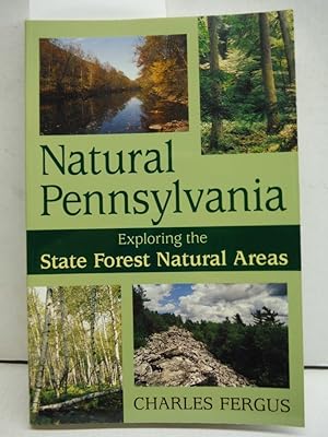 Immagine del venditore per Natural Pennsylvania: Exploring the State Forest Natural Areas venduto da Imperial Books and Collectibles