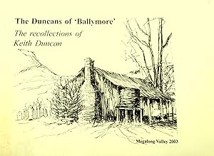 The Duncans of ' Ballymore': The Recollections of Keith Duncan.J.P. National Medal.