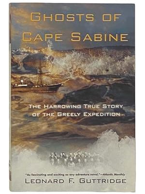 Seller image for Ghosts of Cape Sabine: The Harrowing True Story of the Greely Expedition for sale by Yesterday's Muse, ABAA, ILAB, IOBA