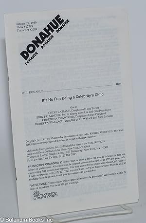 Bild des Verkufers fr Donahue: Transcript #2609, Air date January 27, 1989: It's No Fun Being a Celebrity's Child zum Verkauf von Bolerium Books Inc.
