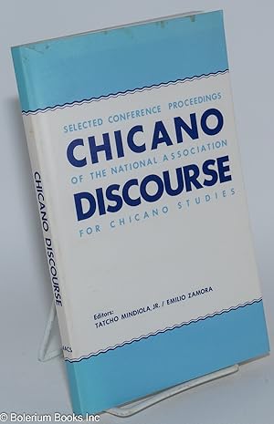 Imagen del vendedor de Chicano Discourse: Selected Conference Proceedings of the National Association for Chicano Studies a la venta por Bolerium Books Inc.