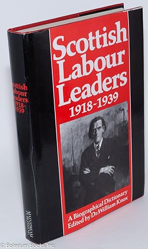 Scottish Labour Leaders 1918-1939: A Biographical Dictionary