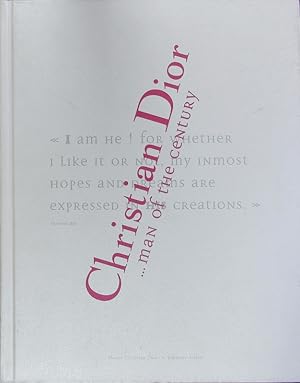 Bild des Verkufers fr Christian Dior. Man of the century ; [this catalogue has been published for the Granville based Christian Dior Museum's Exhibition. zum Verkauf von Antiquariat Bookfarm