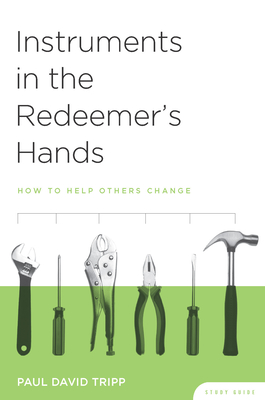 Seller image for Instruments in the Redeemer's Hands Study Guide: How to Help Others Change (Paperback or Softback) for sale by BargainBookStores