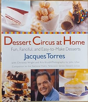 Dessert Circus at Home (Fun, Fanciful, Easy-To-Make Desserts)