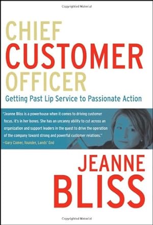 Seller image for Chief Customer Officer : Getting Past Lip Service to Passionate Action for sale by Reliant Bookstore