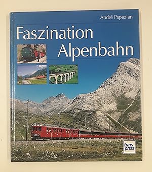 Bild des Verkufers fr Faszination Alpenbahnen. Mit vielen Farb- und s/w- Abb. zum Verkauf von Der Buchfreund