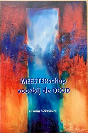Imagen del vendedor de MEESTERSCHAP VOORBIJ DE DOOD. a la venta por Antiquariaat Van Veen