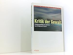Seller image for Kritik der Gewalt: Friedenspolitik in Zeiten von Krieg und Terror for sale by Book Broker