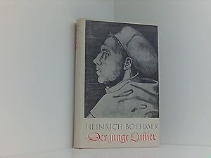 Imagen del vendedor de Boehmer, Heinrich: Der junge Luther. 5., unvernd. Aufl. Stgt., Koehler, 1962. 385 S. (Fraktur). Ln. SU. a la venta por Book Broker