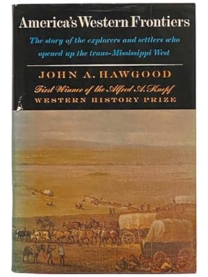 Seller image for America's Western Frontiers: The Exploration and Settlement of the Trans-Mississippi West for sale by Yesterday's Muse, ABAA, ILAB, IOBA