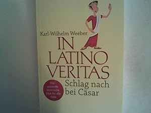 Imagen del vendedor de In Latino veritas: Schlag nach bei Csar. Das passende lateinische Zitat fr alle Flle a la venta por ANTIQUARIAT FRDEBUCH Inh.Michael Simon