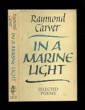 IN A MARINE LIGHT - Selected Poems [First UK edition - first printing]