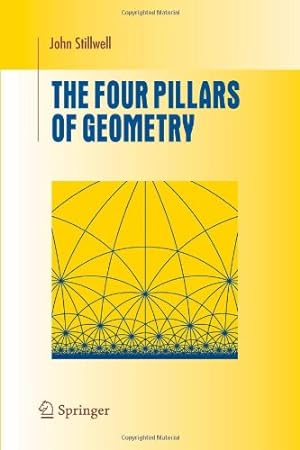 Imagen del vendedor de The Four Pillars of Geometry (Undergraduate Texts in Mathematics) by Stillwell, John [Paperback ] a la venta por booksXpress