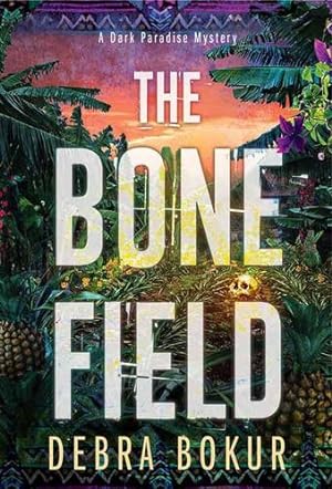 Seller image for The Bone Field (A Dark Paradise Mystery) by Bokur, Debra [Mass Market Paperback ] for sale by booksXpress
