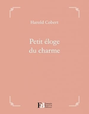 Seller image for Petit ?loge du charme - Harold Cobert for sale by Book Hmisphres