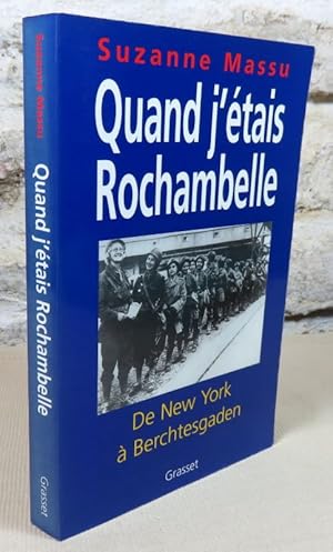 Seller image for Quand j'tais Rochambelle. De new York  Berchtesgaden. for sale by Latulu