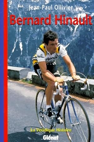 La v?ridique histoire de beranrd hinault - Jean-Paul Ollivier