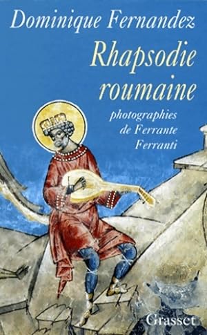 Rhapsodie roumaine - Dominique Fernandez