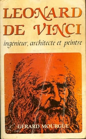 Image du vendeur pour L?onard de Vinci ing?nieur, architecte et peintre - G?rard Mourgue mis en vente par Book Hmisphres