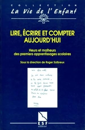 Seller image for Lire ?crire et compter h et malh des premiers apprentiss - Salbreux R. for sale by Book Hmisphres