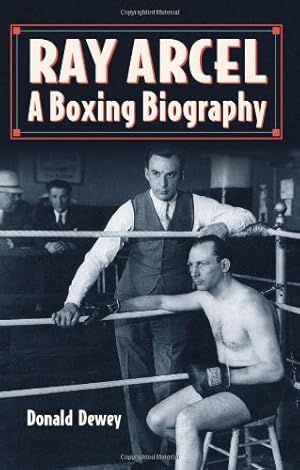 Bild des Verkufers fr Ray Arcel: A Boxing Biography by Donald Dewey [Paperback ] zum Verkauf von booksXpress