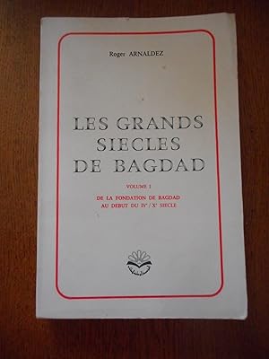 Imagen del vendedor de Les grands siecles de Bagdad - Volume I - De la fondation de Bagdad au debut du IVe/Xe siecle a la venta por Frederic Delbos