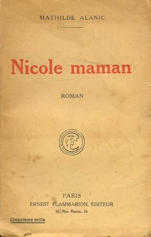 Seller image for Nicole maman - Mathilde Alanic for sale by Book Hmisphres