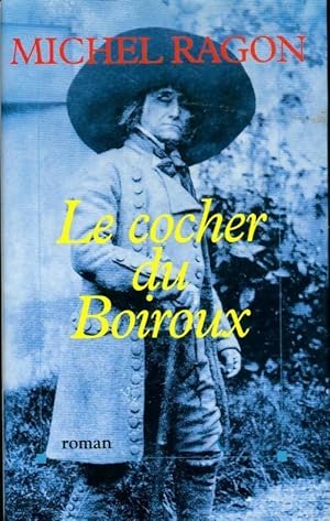 Imagen del vendedor de Le cocher du Boiroux - Michel Ragon a la venta por Book Hmisphres