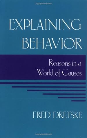 Immagine del venditore per Explaining Behavior: Reasons in a World of Causes (Representation and Mind) (A Bradford Book) by Dretske, Fred [Paperback ] venduto da booksXpress