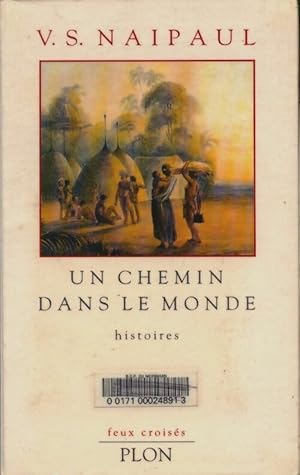 Image du vendeur pour Un chemin dans le monde - V. S. Naipaul mis en vente par Book Hmisphres