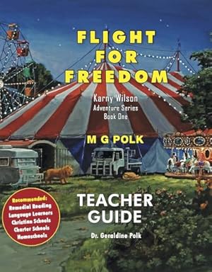 Seller image for Flight For Freedom: Teacher Guide (Karny Wilson Adventure Series) by Polk, Dr. Geraldine [Paperback ] for sale by booksXpress