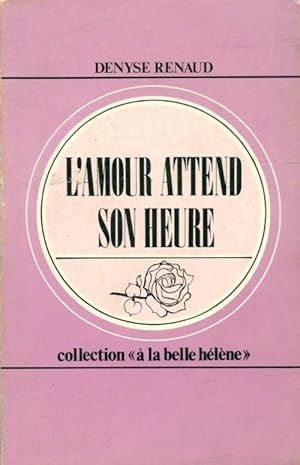 Seller image for L'amour attend son heure - Denyse Renaud for sale by Book Hmisphres