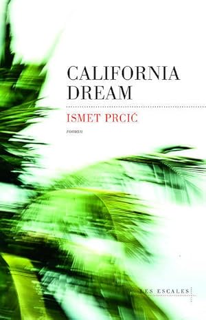 Seller image for California dream - Ismet Prcic for sale by Book Hmisphres