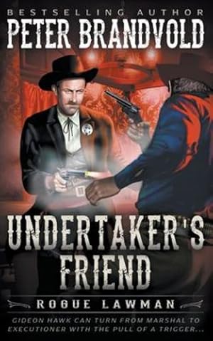 Image du vendeur pour Undertaker's Friend: A Classic Western (Rogue Lawman) by Brandvold, Peter [Paperback ] mis en vente par booksXpress