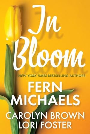 Seller image for In Bloom by Michaels, Fern, Foster, Lori, Brown, Carolyn [Mass Market Paperback ] for sale by booksXpress