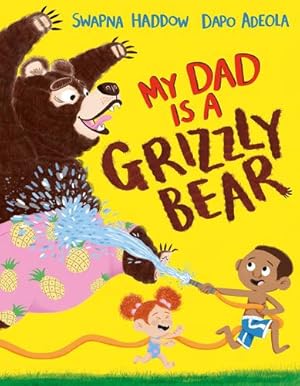Seller image for My Dad is a Grizzly Bear by Haddow, Swapna [Hardcover ] for sale by booksXpress