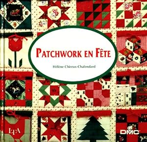 Image du vendeur pour Patchwork en f?te - H?l?ne Chireux-Chalendard mis en vente par Book Hmisphres