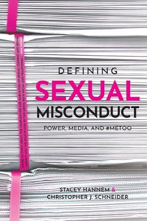 Seller image for Defining Sexual Misconduct: Power, Media, and #MeToo by Hannem, Stacey, Schneider, Christopher J. [Paperback ] for sale by booksXpress