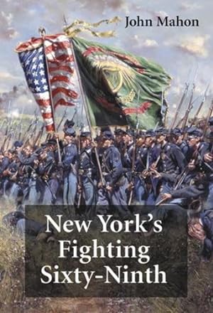Seller image for New York's Fighting Sixty-Ninth: A Regimental History of Service in the Civil War's Irish Brigade and the Great War's Rainbow Division Paperback for sale by booksXpress