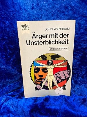 Ärger mit der Unsterblichkeit : Utop. Roman. [Aus d. Amerikan. Dt. Übers. von Brigitte Kraus] / H...