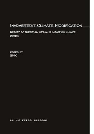 Image du vendeur pour Inadvertent Climate Modification: Report of the Study of Man's Impact on Climate (SMIC) (The MIT Press) [Paperback ] mis en vente par booksXpress