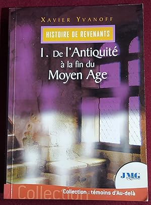 Bild des Verkufers fr HISTOIRE DE REVENANTS - TOME 1 : DE L'ANTIQUITE A LA FIN DU MOYEN AGE zum Verkauf von LE BOUQUINISTE