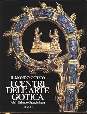 Imagen del vendedor de I centri dell'arte gotica 1260-1380 IL MONDO GOTICO a la venta por Allguer Online Antiquariat