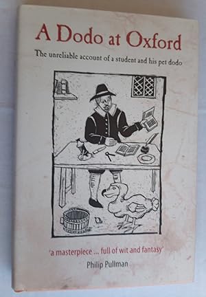 Bild des Verkufers fr A Dodo at Oxford. The Unreliable Account of a Student and his Pet Dodo zum Verkauf von David Kenyon