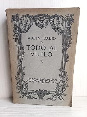 Imagen del vendedor de Todo al vuelo. Ruben Dario. Editorial Renacimiento, 1912. a la venta por Bibliomania