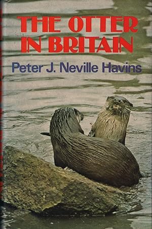 Seller image for THE OTTER IN BRITAIN. By Peter J. Neville. for sale by Coch-y-Bonddu Books Ltd