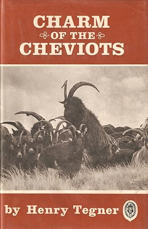 Bild des Verkufers fr THE CHARM OF THE CHEVIOTS. By Henry Tegner, M.A. zum Verkauf von Coch-y-Bonddu Books Ltd