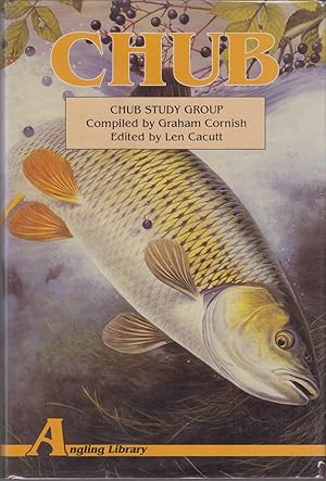 Seller image for CHUB. COMMEMORATING TWENTY-ONE YEARS OF THE CHUB STUDY GROUP. Edited by Len Cacutt. for sale by Coch-y-Bonddu Books Ltd